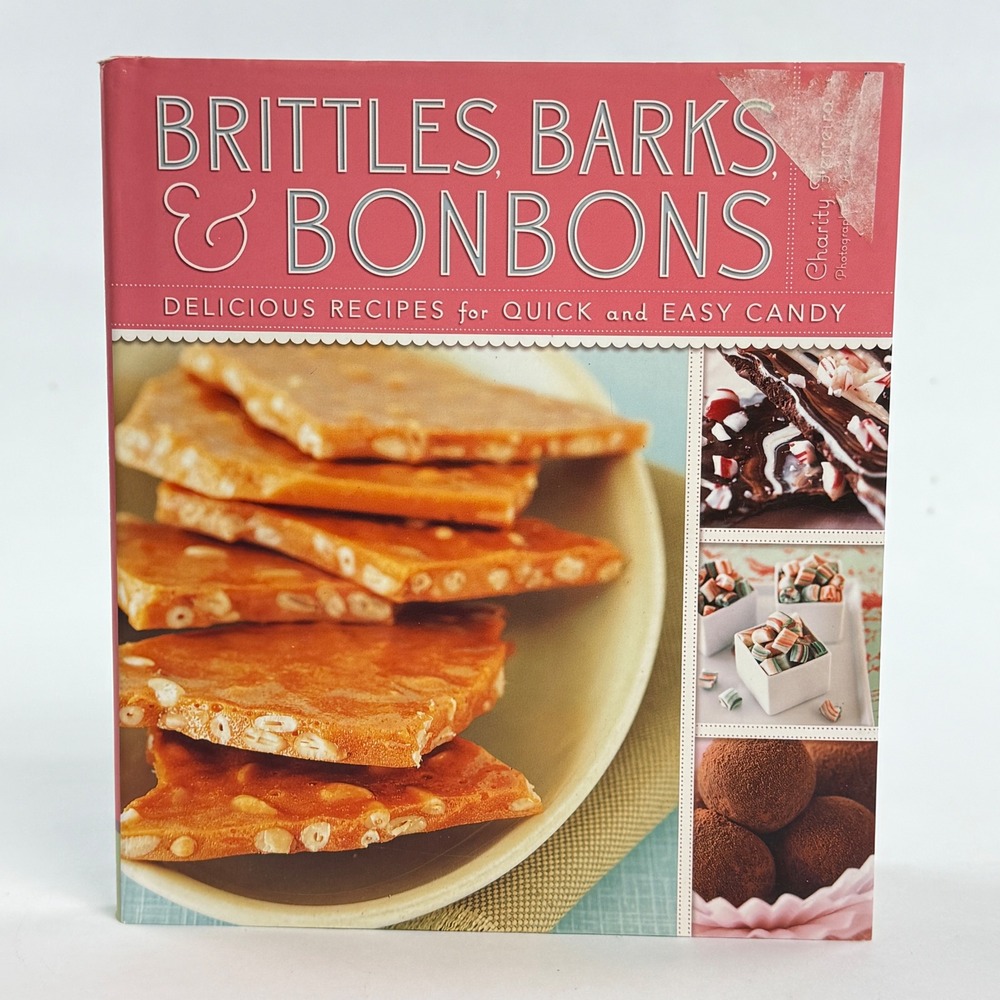 Brittles Barks & Bonbons Cookbook Charity Ferreira Candy Recipes Hardcover 2008